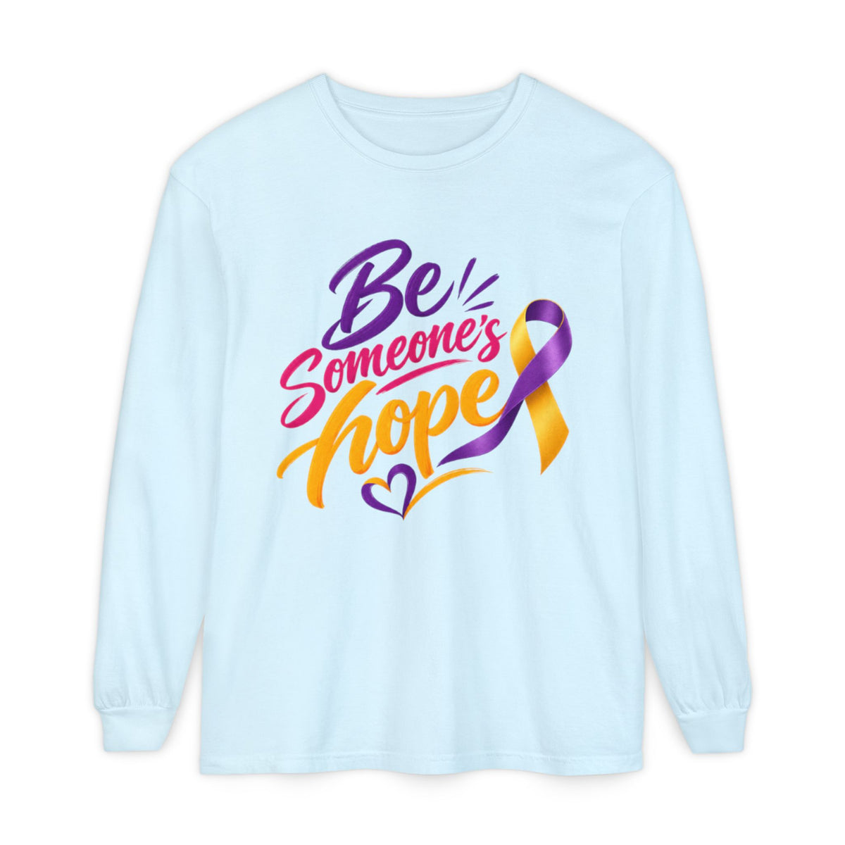 Be Someone's Hope Long Sleeve Tee