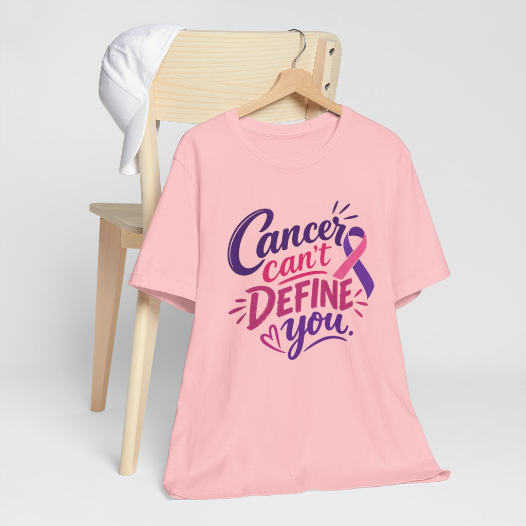 Cancer Can't Define You T-Shirt