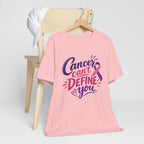 Cancer Can't Define You T-Shirt