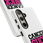 Phone Case — "Cancer Suck" Pink Awareness Tough Case