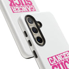 Phone Case - "Cancer Suck" Pink Awareness Tough Case