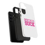Phone Case - "Cancer Suck" Pink Awareness Tough Case