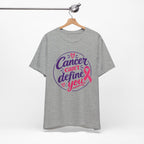 Cancer Can't Define You T-Shirt — Breast Cancer Awareness Support Tee