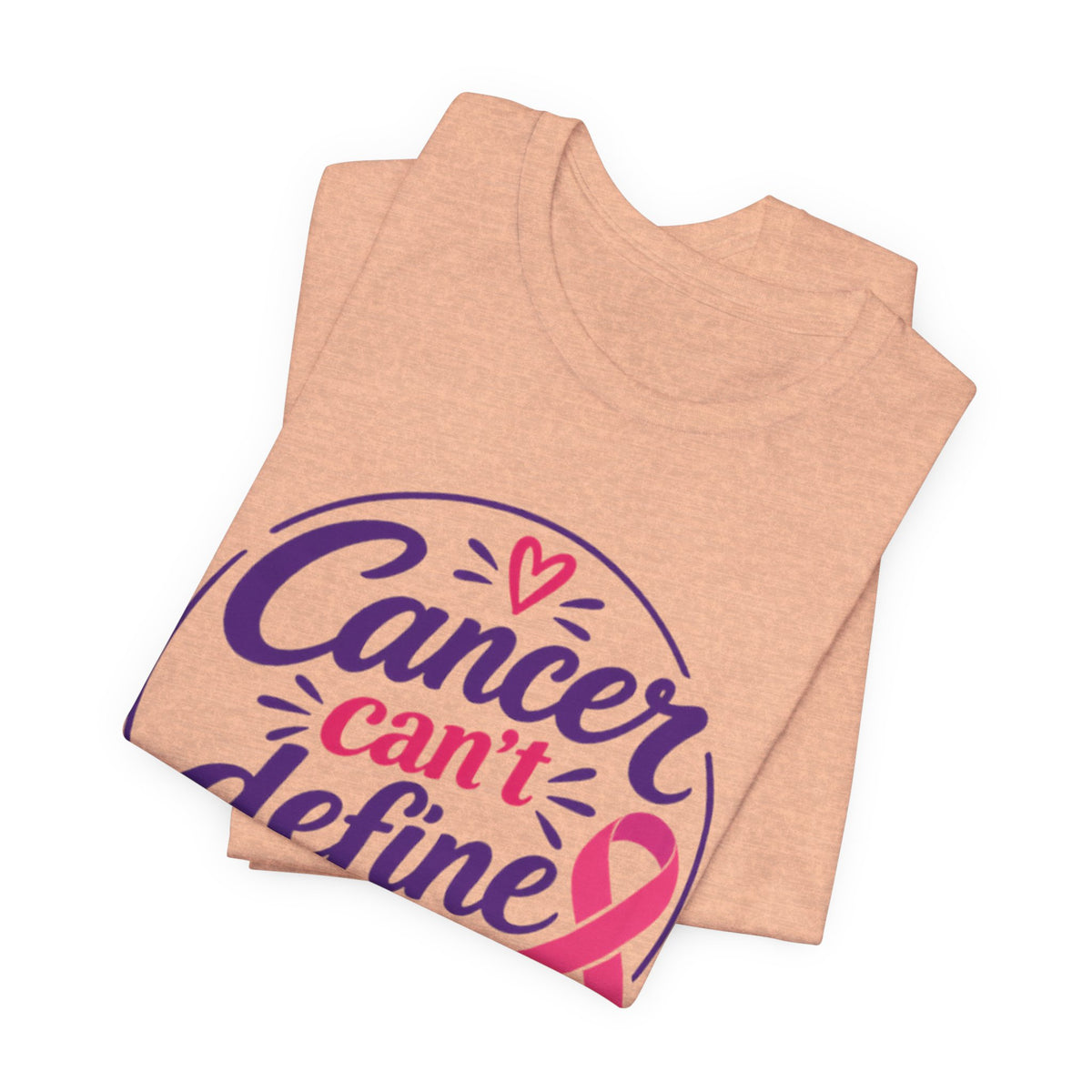 Cancer Can't Define You T-Shirt — Breast Cancer Awareness Support Tee