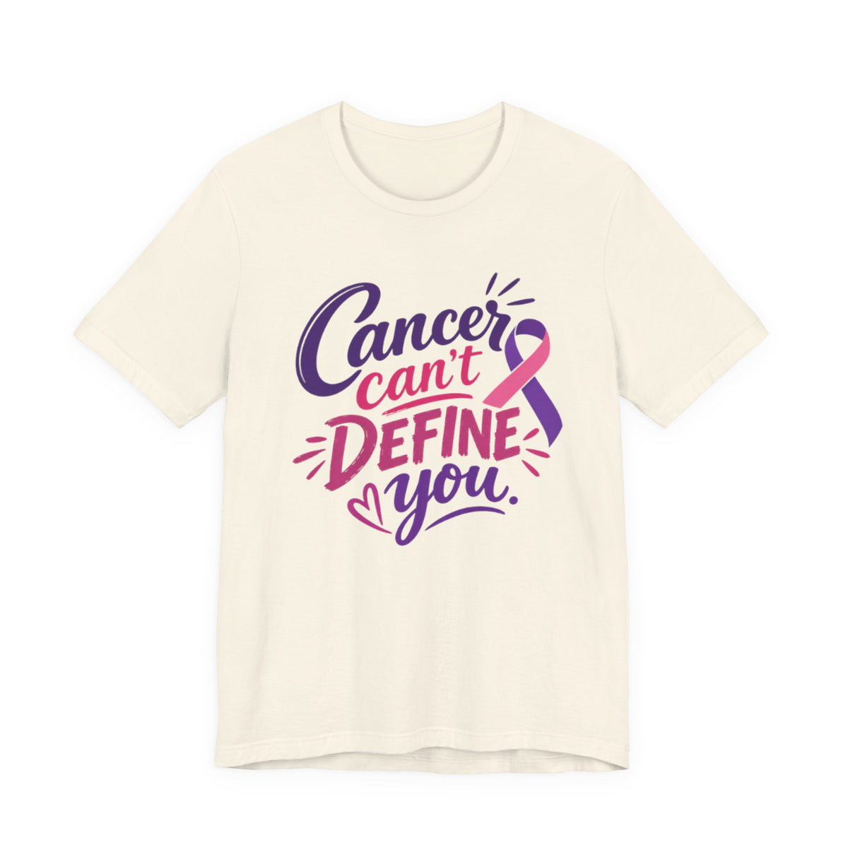 Cancer Can't Define You T-Shirt