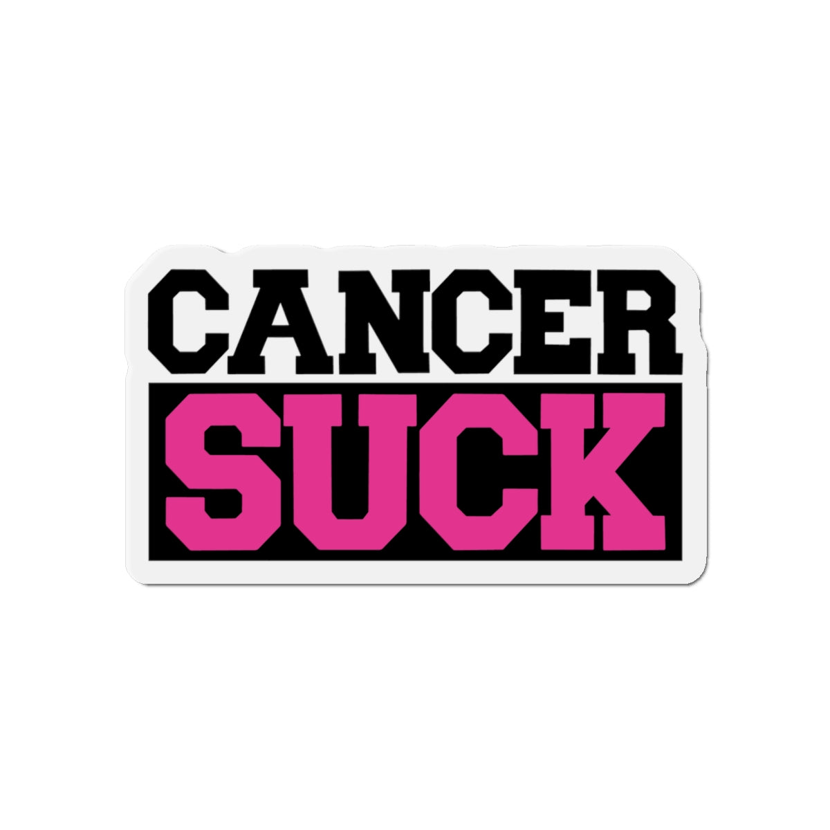 Cancer Suck Die-Cut Magnet — Bold Pink Awareness Sticker for Survivors & Supporters