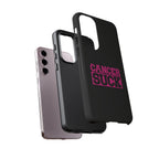 Cancer Suck Phone Case