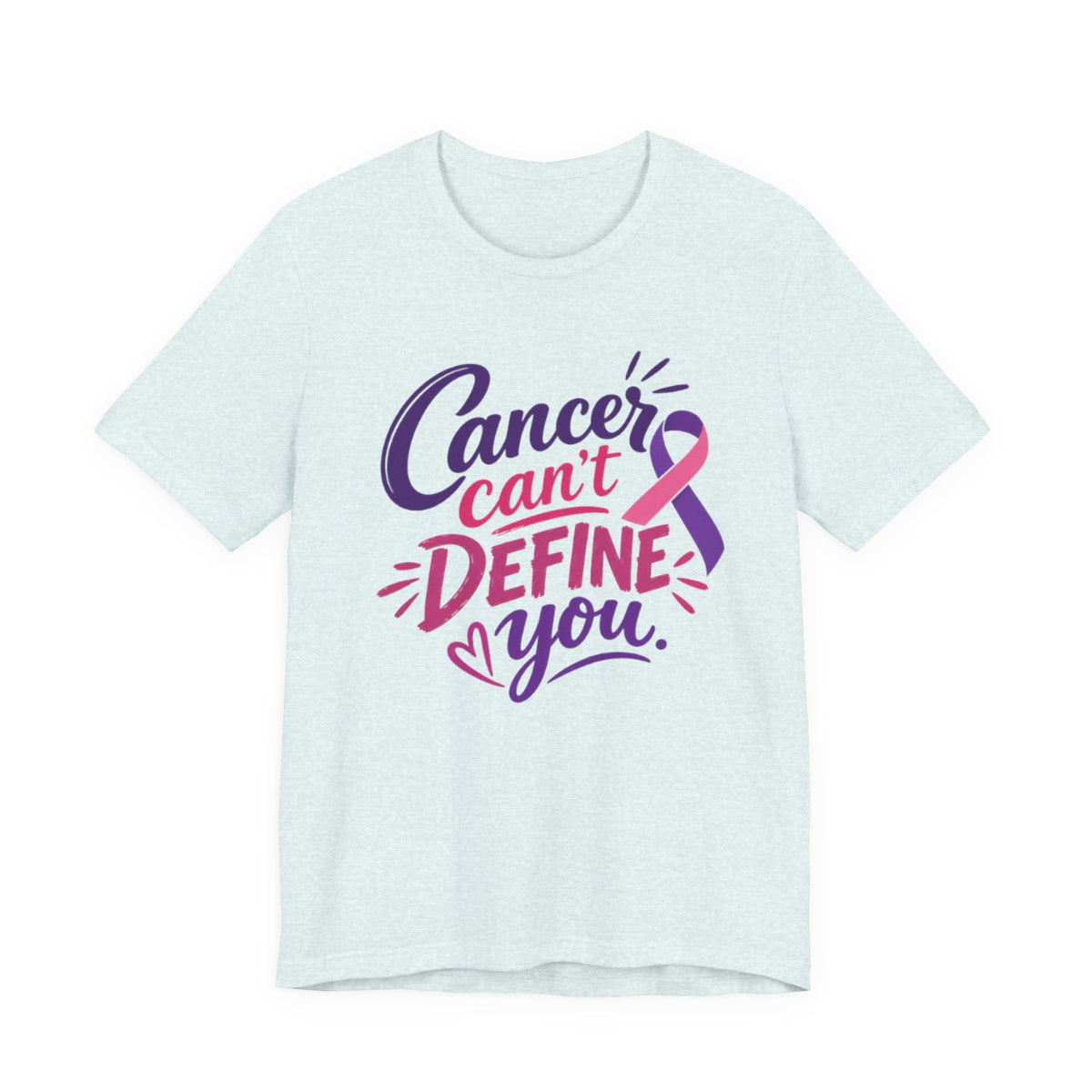 Cancer Can't Define You T-Shirt