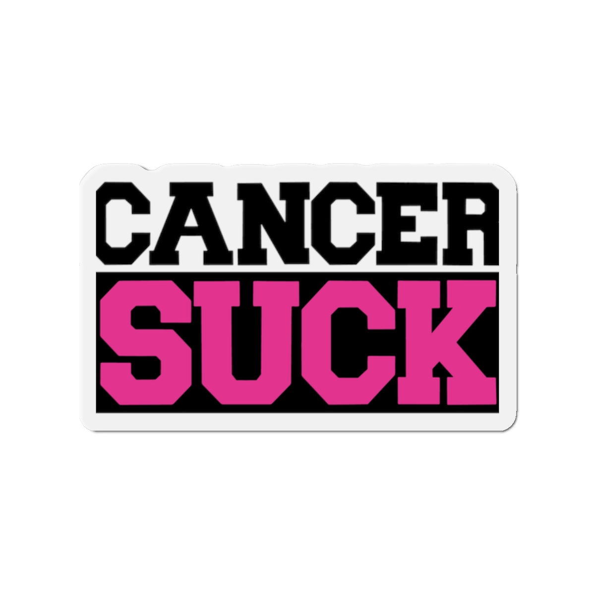 Cancer Suck Die-Cut Magnet — Bold Pink Awareness Sticker for Survivors & Supporters