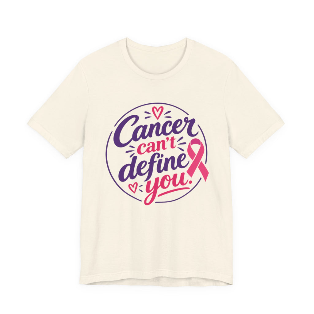 Cancer Can't Define You T-Shirt — Breast Cancer Awareness Support Tee