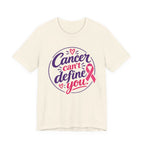 Cancer Can't Define You T-Shirt — Breast Cancer Awareness Support Tee