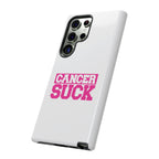 Phone Case - "Cancer Suck" Pink Awareness Tough Case