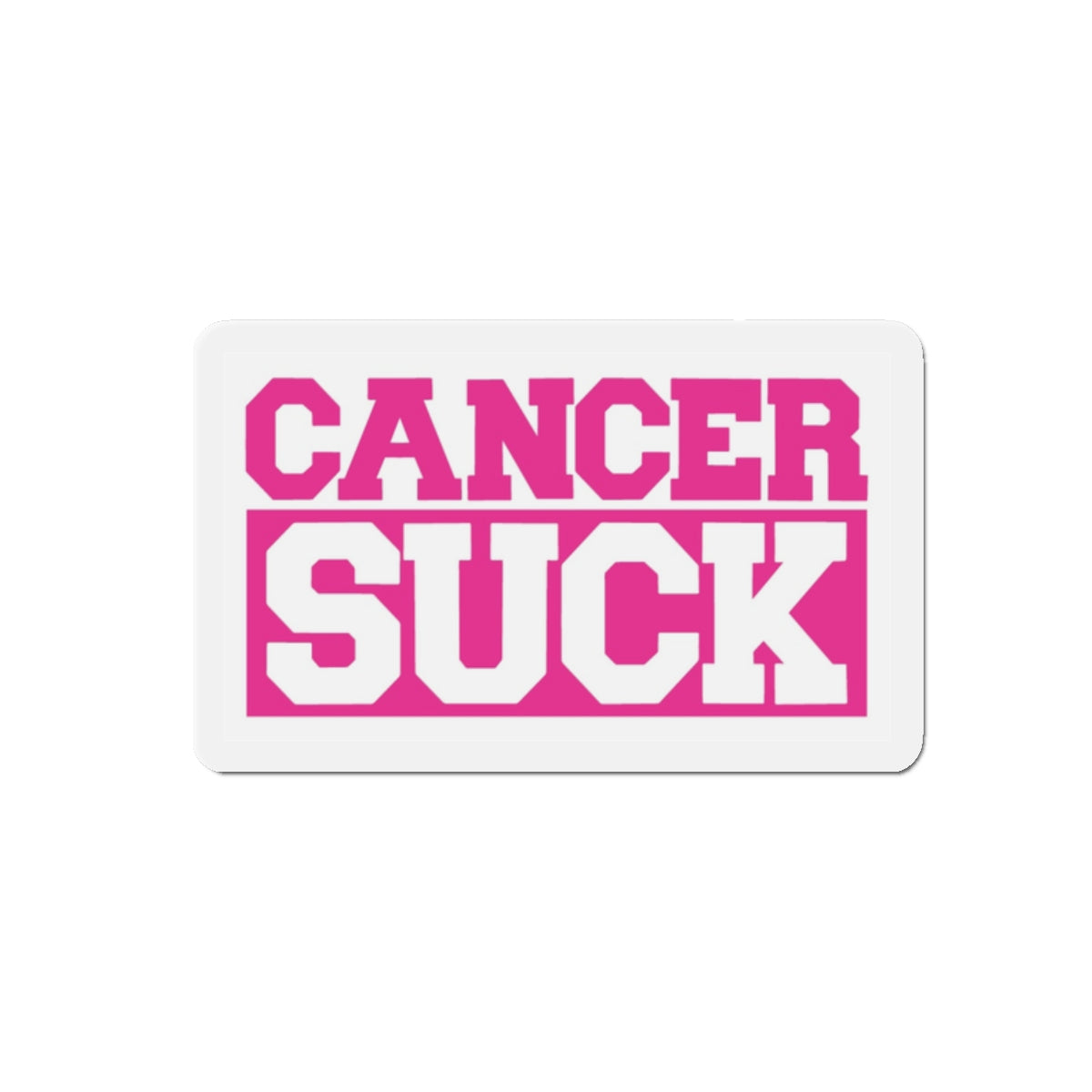 Cancer Suck Die-Cut Magnet — Pink Awareness Refrigerator Magnet