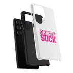 Phone Case - "Cancer Suck" Pink Awareness Tough Case