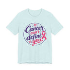 Cancer Can't Define You T-Shirt — Breast Cancer Awareness Support Tee
