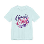 Cancer Can't Define You T-Shirt