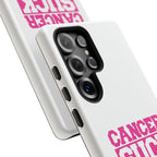 Phone Case — "CANCER SUCK" Pink Awareness Tough Case