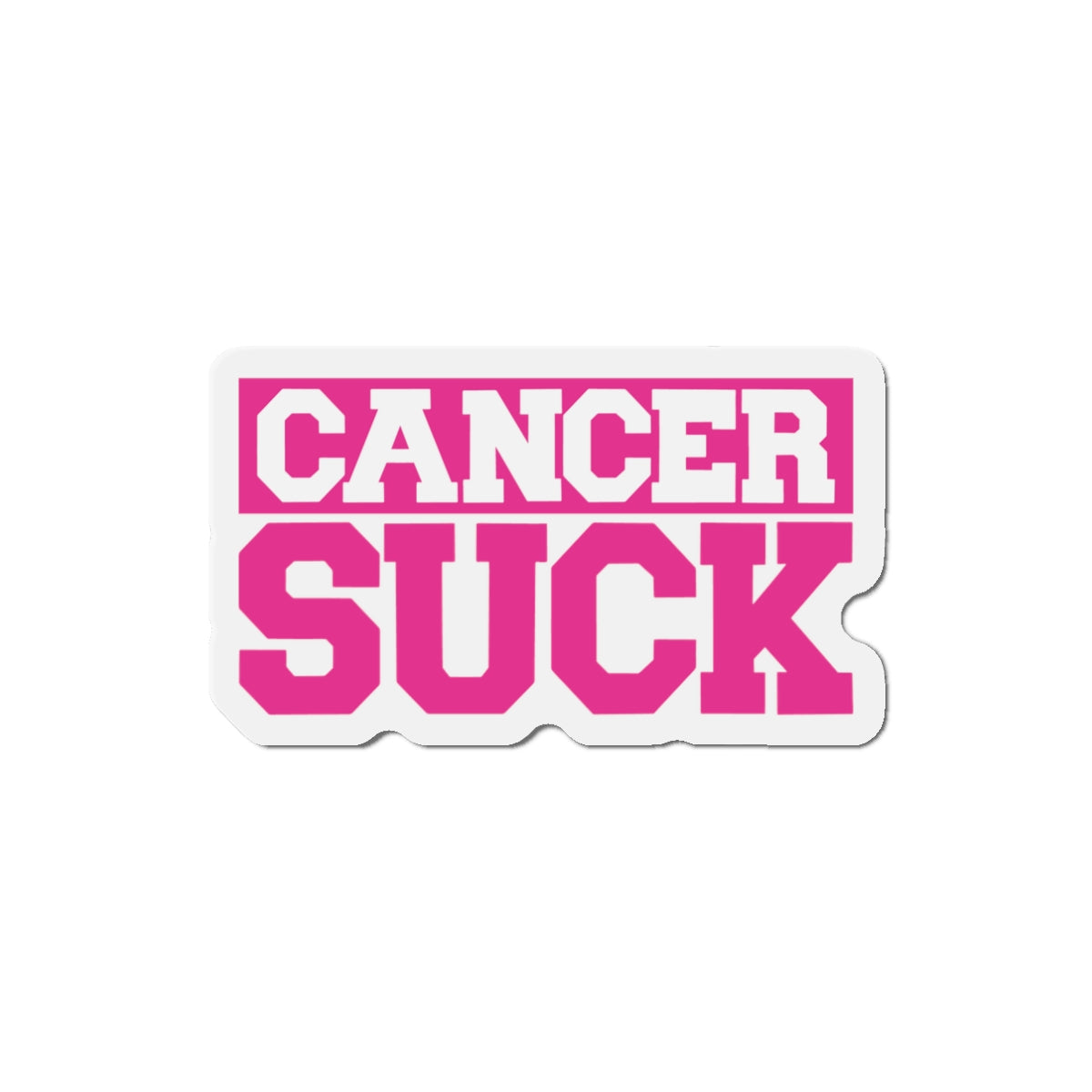 Die-Cut Magnet — Pink “CANCER SUCK” Awareness Magnet (Support, Survivor Gift)