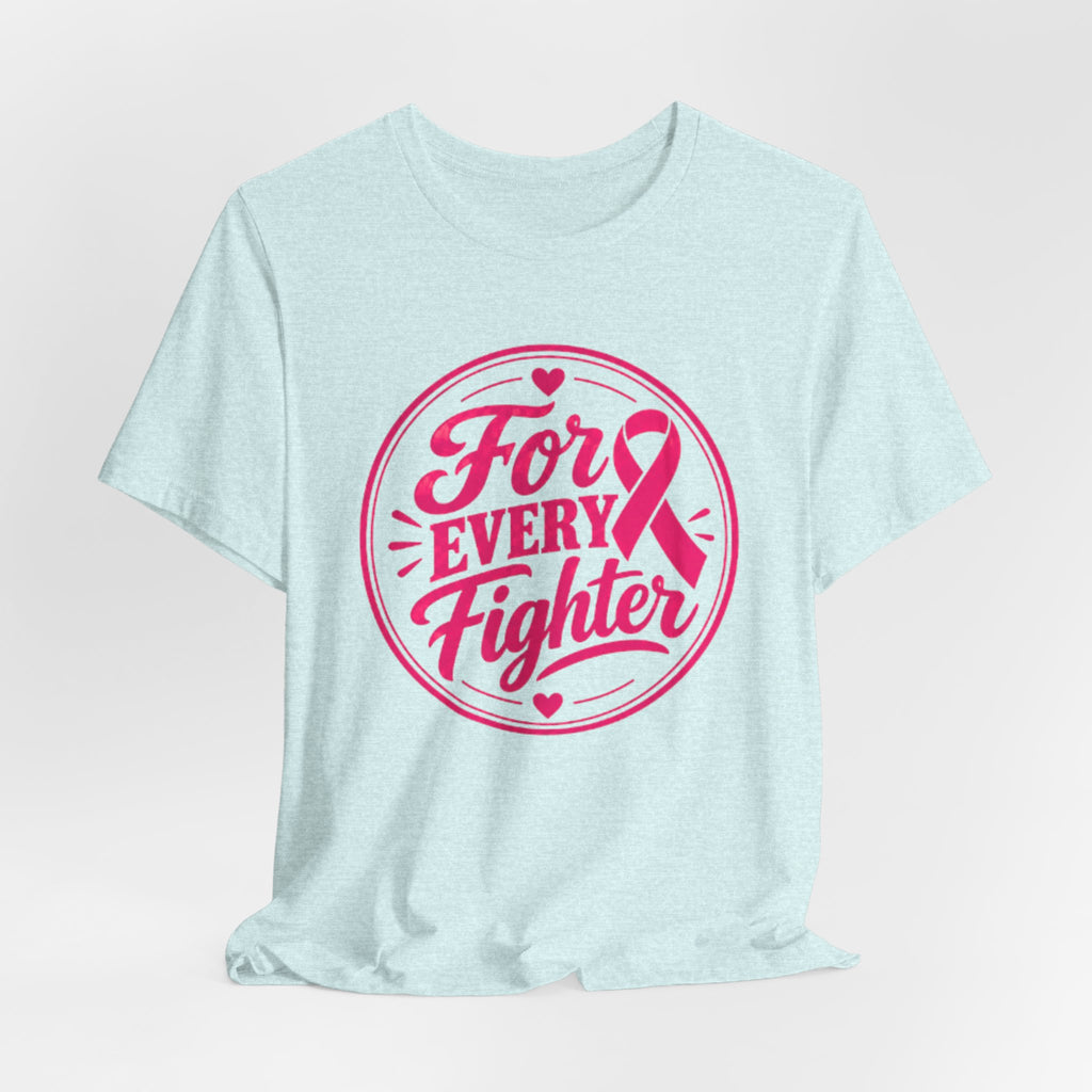 For Every Fighter Pink Ribbon T-Shirt