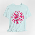 For Every Fighter Pink Ribbon T-Shirt