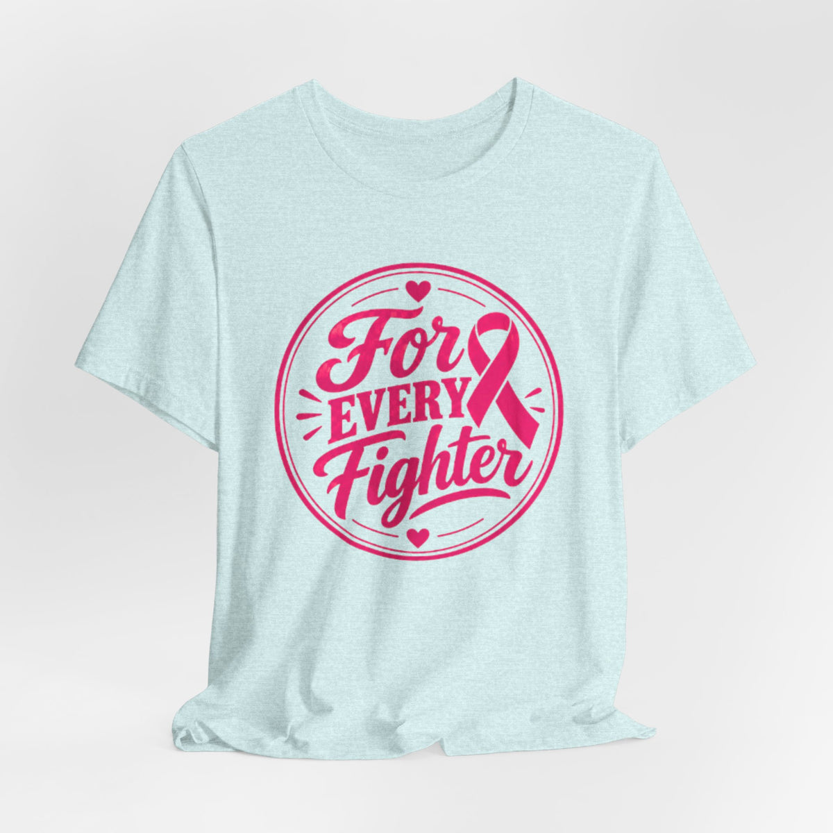 For Every Fighter Pink Ribbon T-Shirt
