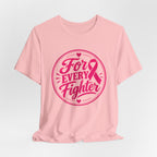 For Every Fighter Pink Ribbon T-Shirt