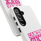 Phone Case - "Cancer Suck" Pink Awareness Tough Case