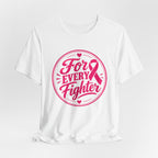For Every Fighter Pink Ribbon T-Shirt
