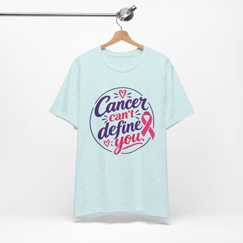 Cancer Can't Define You T-Shirt — Breast Cancer Awareness Support Tee