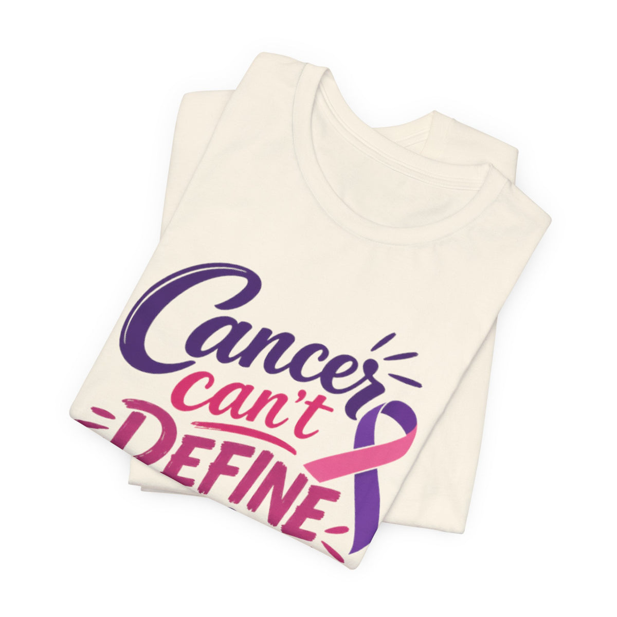 Cancer Can't Define You T-Shirt