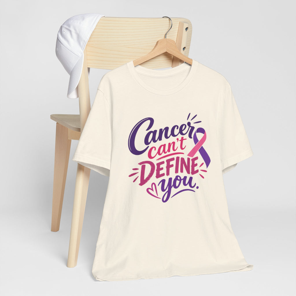 Cancer Can't Define You T-Shirt
