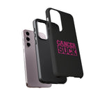 Cancer Suck Phone Case