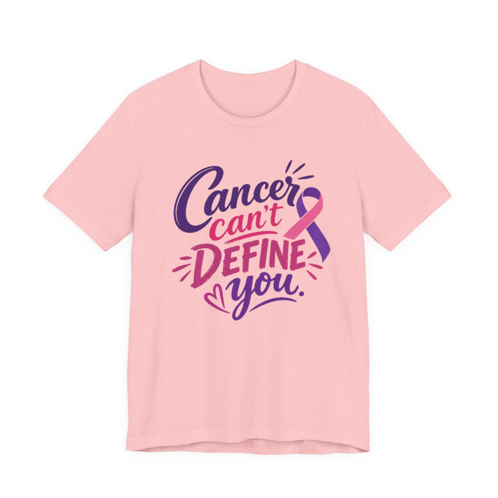 Cancer Can't Define You T-Shirt