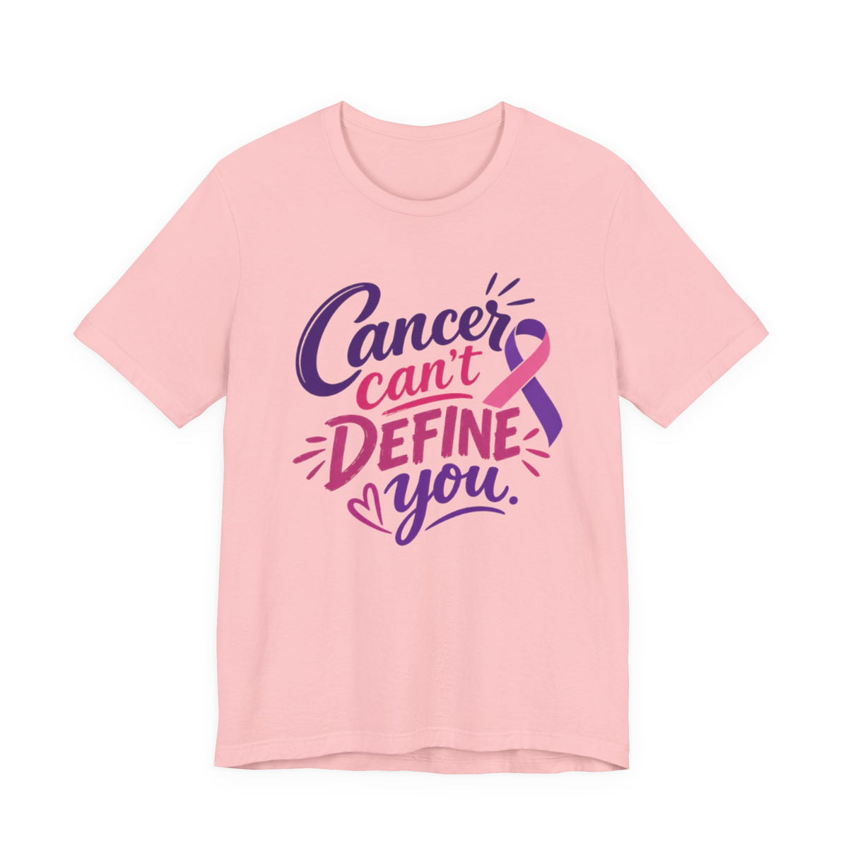 Cancer Can't Define You T-Shirt