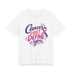 Cancer Can't Define You T-Shirt