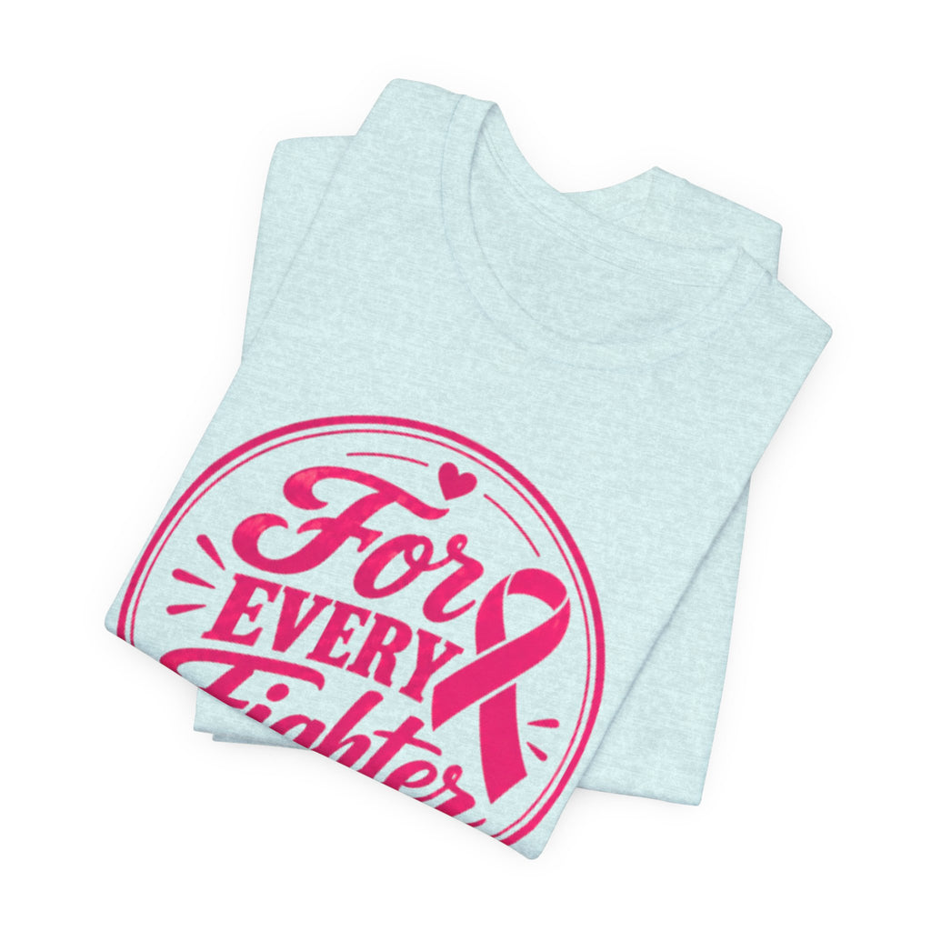 For Every Fighter Pink Ribbon T-Shirt
