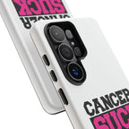Phone Case — "Cancer Suck" Pink Awareness Tough Case