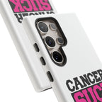 Phone Case — "Cancer Suck" Pink Awareness Tough Case