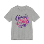 Cancer Can't Define You T-Shirt