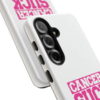 Phone Case - "Cancer Suck" Pink Awareness Tough Case