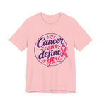 Cancer Can't Define You T-Shirt — Breast Cancer Awareness Support Tee
