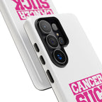 Phone Case - "Cancer Suck" Pink Awareness Tough Case