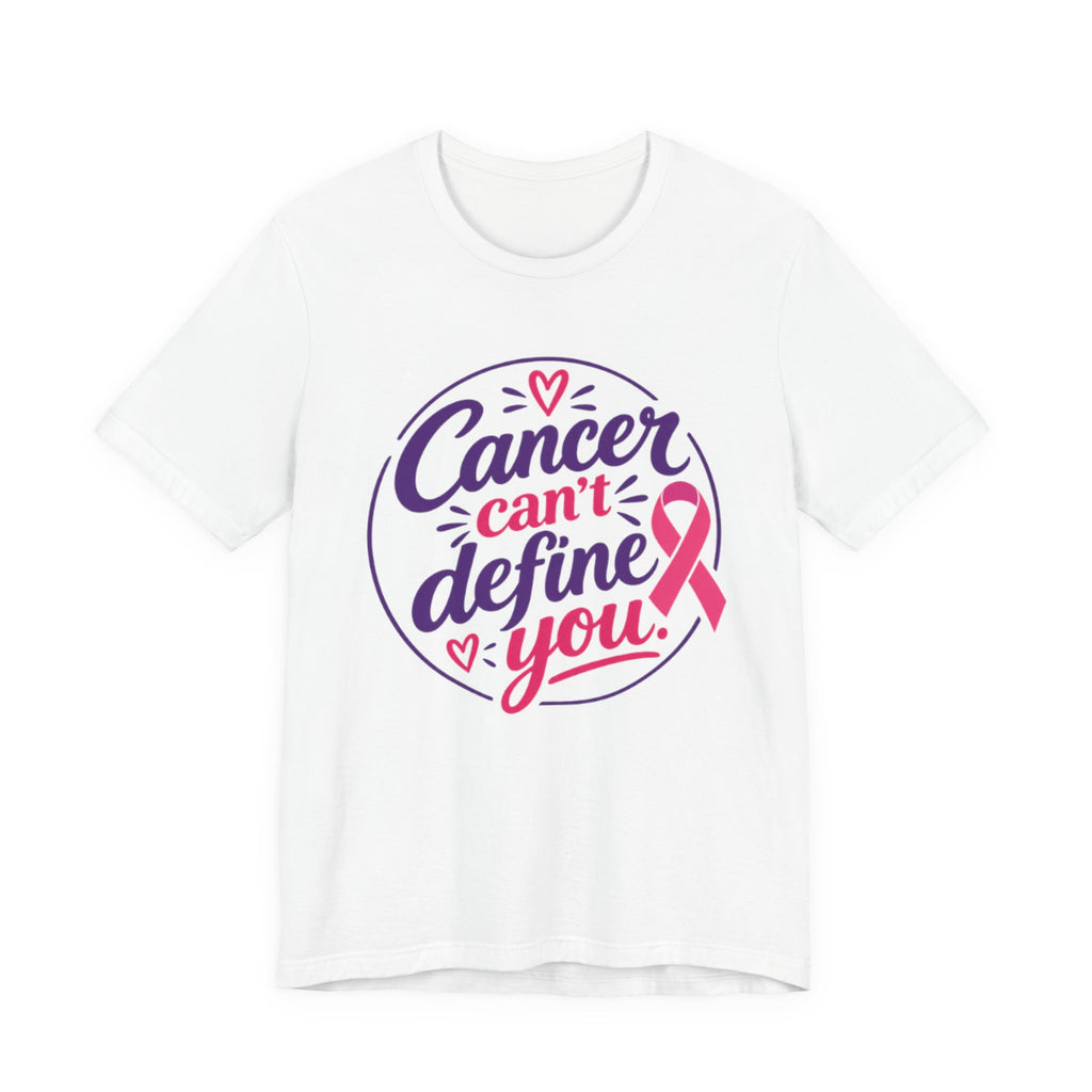 Cancer Can't Define You T-Shirt — Breast Cancer Awareness Support Tee