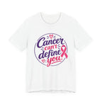 Cancer Can't Define You T-Shirt — Breast Cancer Awareness Support Tee