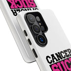 Phone Case — "Cancer Suck" Pink Awareness Tough Case