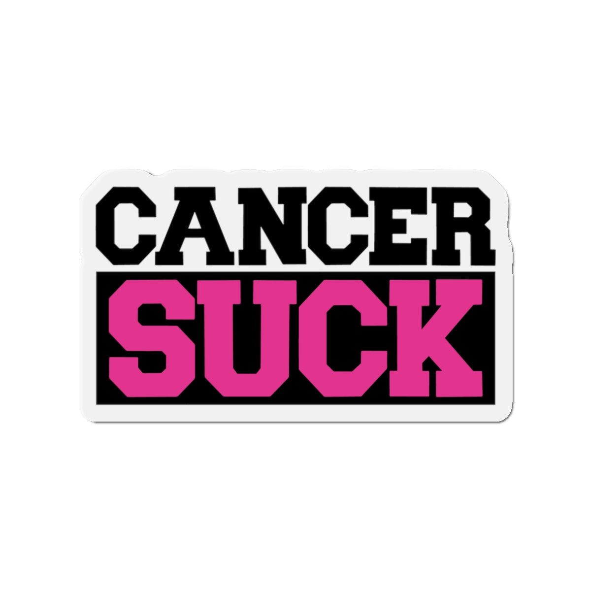 Cancer Suck Die-Cut Magnet — Bold Pink Awareness Sticker for Survivors & Supporters