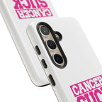 Phone Case - "Cancer Suck" Pink Awareness Tough Case