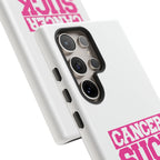 Phone Case - "Cancer Suck" Pink Awareness Tough Case